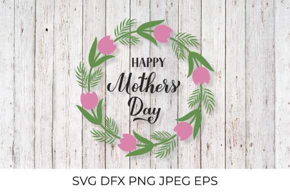 Happy Mothers Day Calligraphy and Wreath: A Touch of Elegance for Your Creative Projects